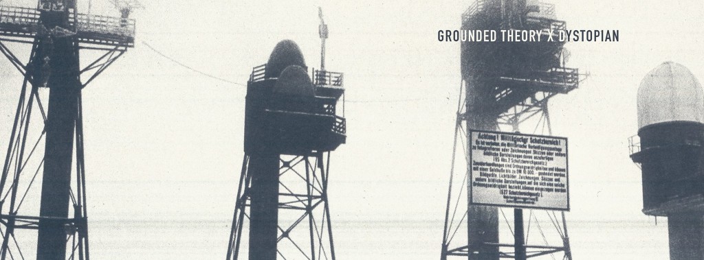 Grounded Theory x Dystopian